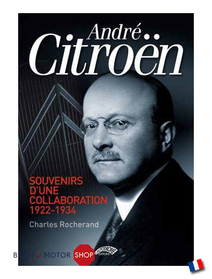 André Citroën: Souvenirs d'une collabaration 1922 - 1934